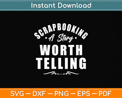 Scrapbooking A Story Worth Telling Svg Png Dxf Digital Cutting File