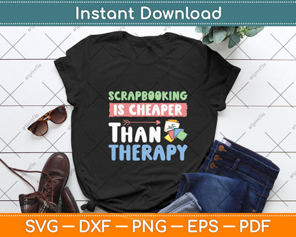 Scrapbooking Is Cheaper Than Therapy Scrapbooking Funny Svg Digital Cutting File