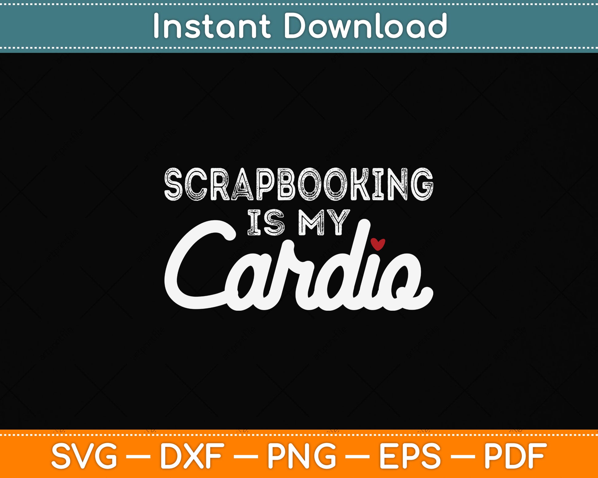 Scrapbooking Is My Cardio Svg Png Dxf Digital Cutting File
