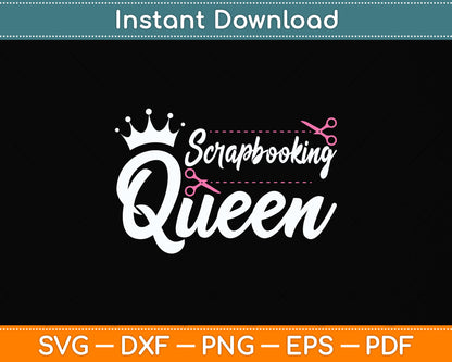 Scrapbooking Queen Scrapbook Scrapbooker Funny Svg Png Dxf Digital Cutting File