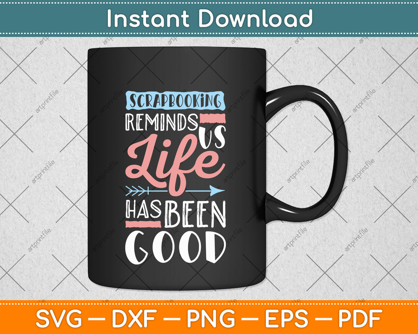 Scrapbooking Reminds Us Life Has Been Good Funny Svg Design Cutting File
