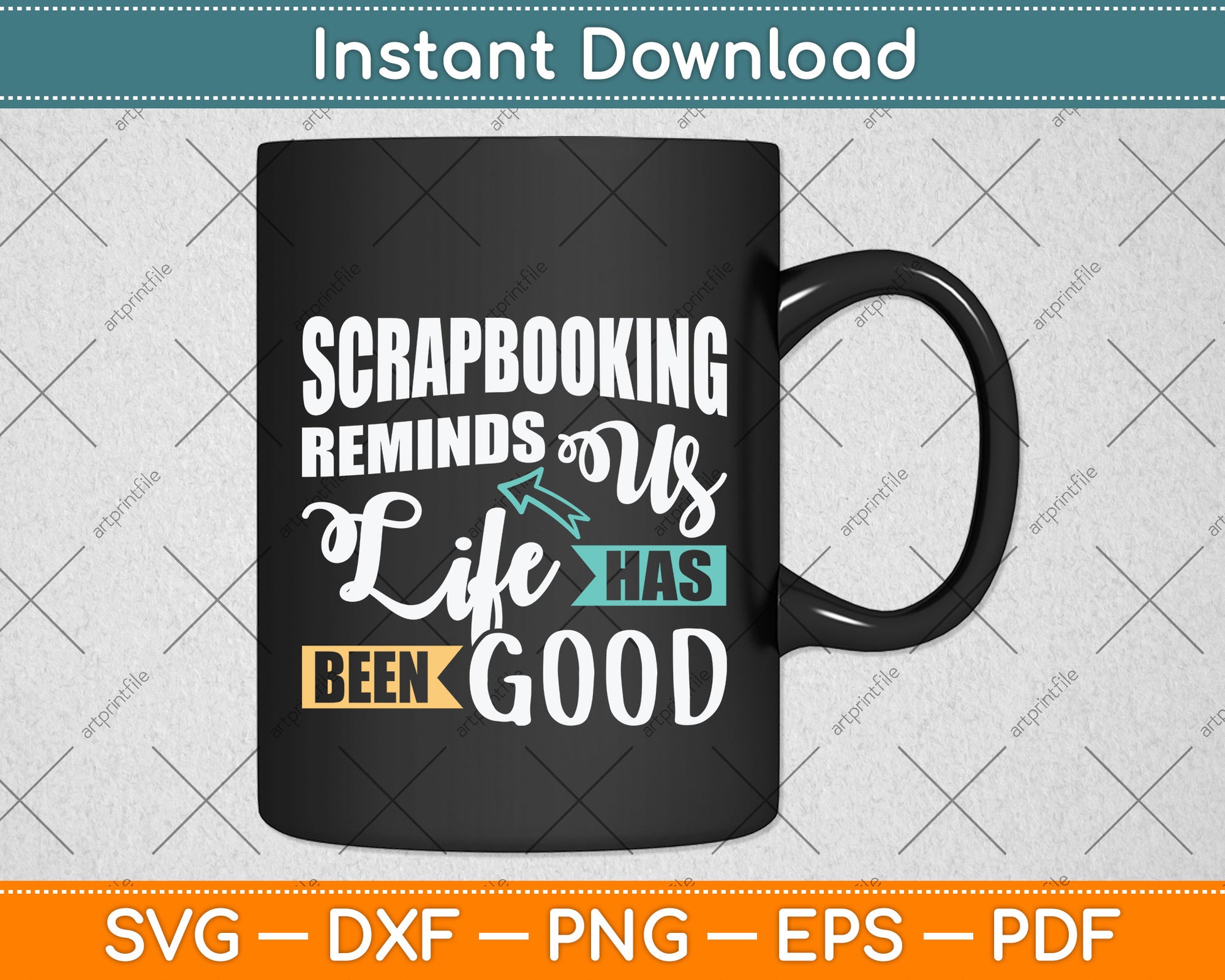 Scrapbooking Reminds Us Life Has Been Good Svg Png Dxf Digital Cutting File