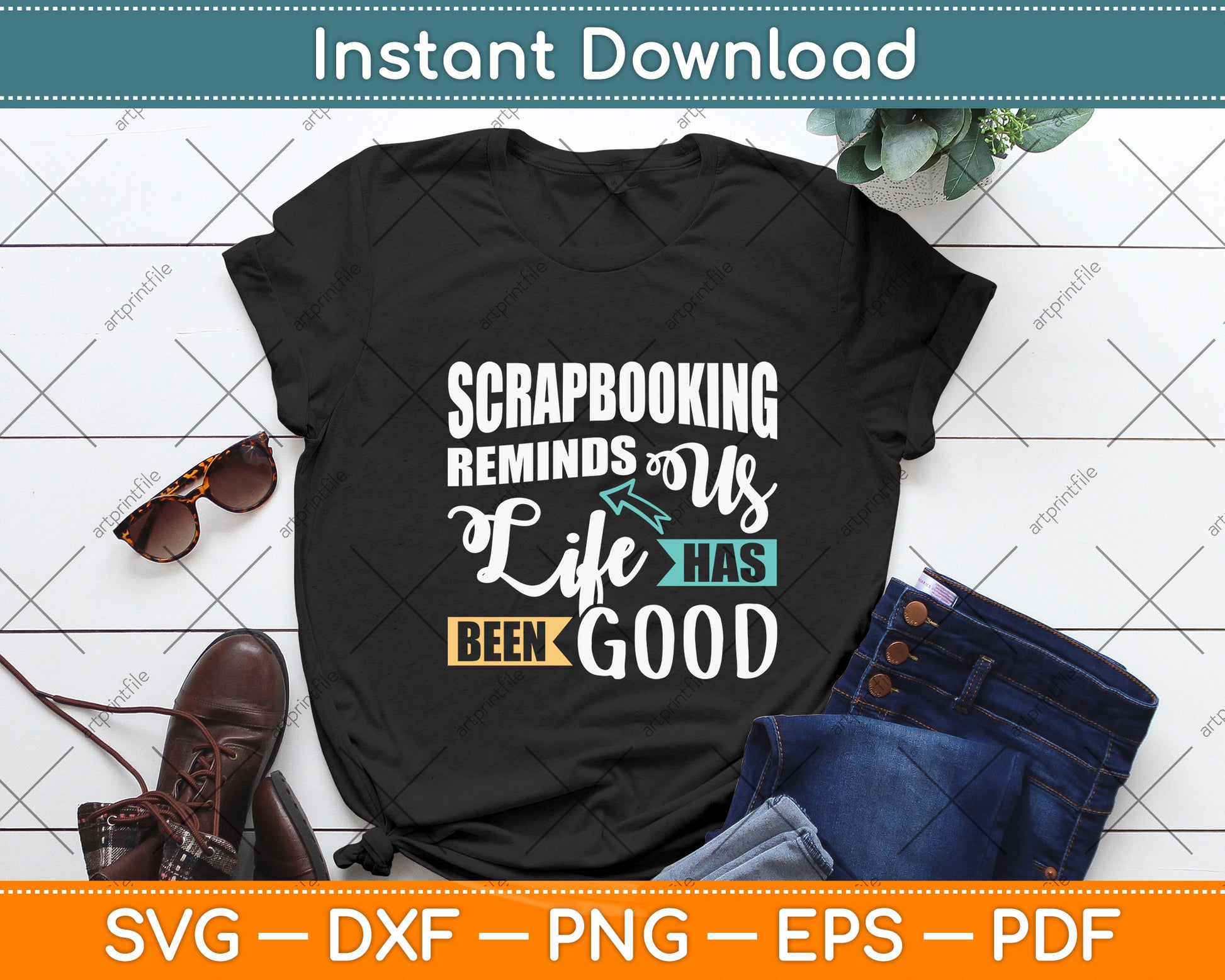 Scrapbooking Reminds Us Life Has Been Good Svg Png Dxf Digital Cutting File