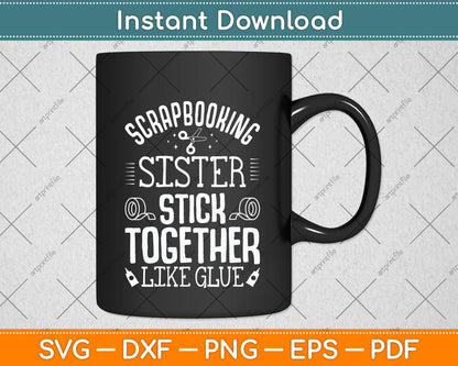 Scrapbooking Scrapbooker Sisters Craft Funny Svg Png Dxf Digital Cutting File