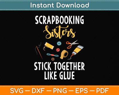 Scrapbooking Scrapbooker Sisters Craft Funny Svg Design Cutting File