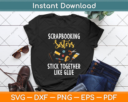 Scrapbooking Scrapbooker Sisters Craft Funny Svg Design Cutting File