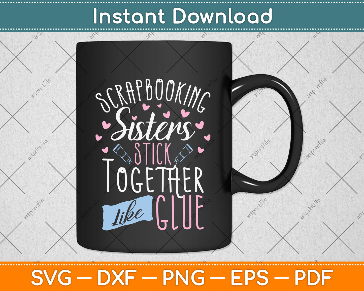 Scrapbooking Sister Stick Together Like Glue Funny Svg Png Dxf Digital Cutting File