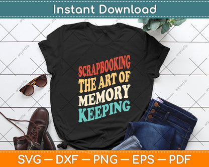 Scrapbooking The Art of Memory Keeping Svg Png Dxf Digital Cutting File