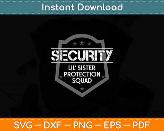 Security Lil' Sister Protection Squad Big Brother Svg Digital Cutting File