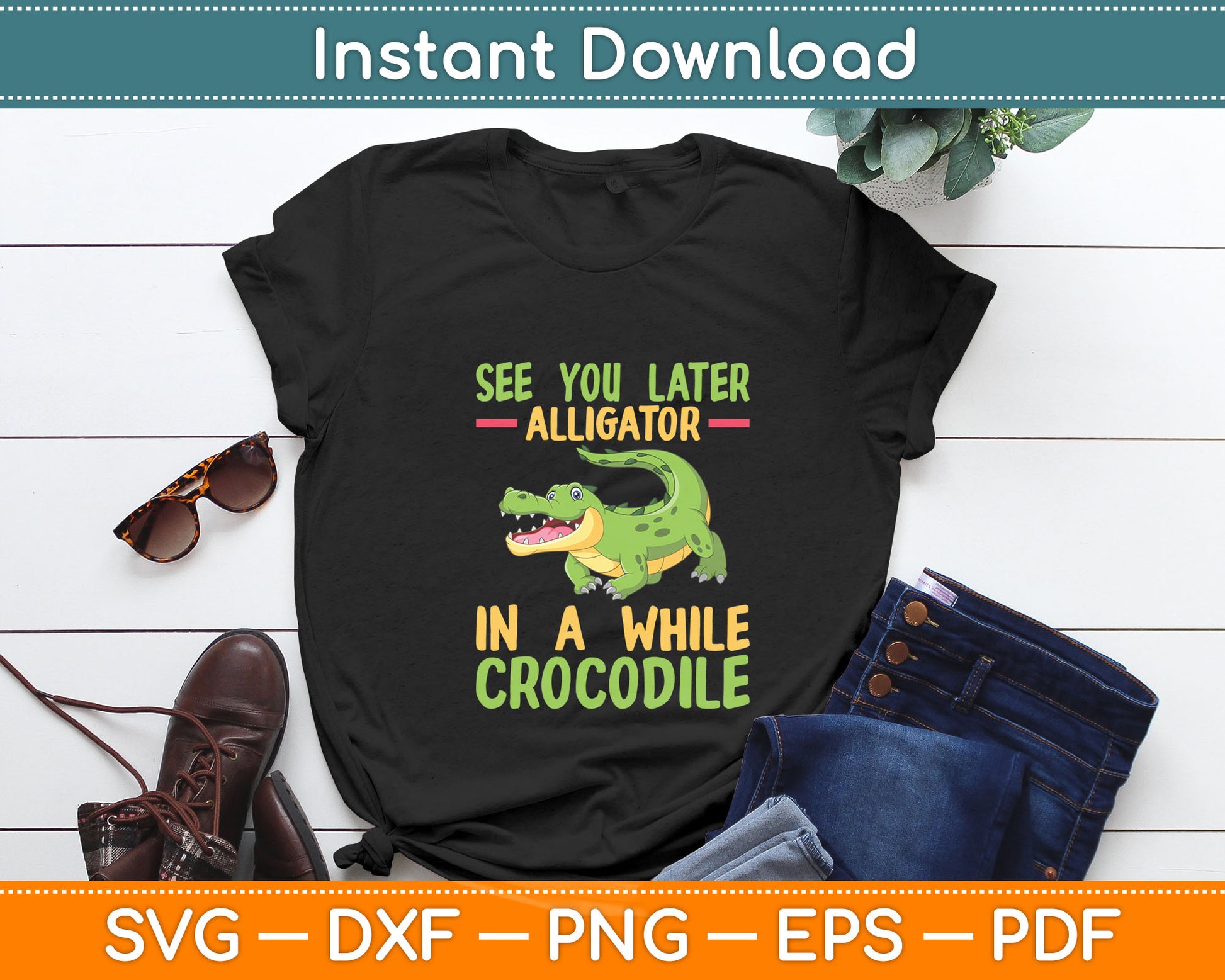See You Later Alligator In A While Crocodile Svg Digital Cutting File