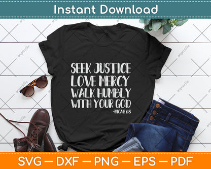 Seek Justice Love Mercy Walk Humbly Micah 6:8 Christian Svg Digital Cutting File