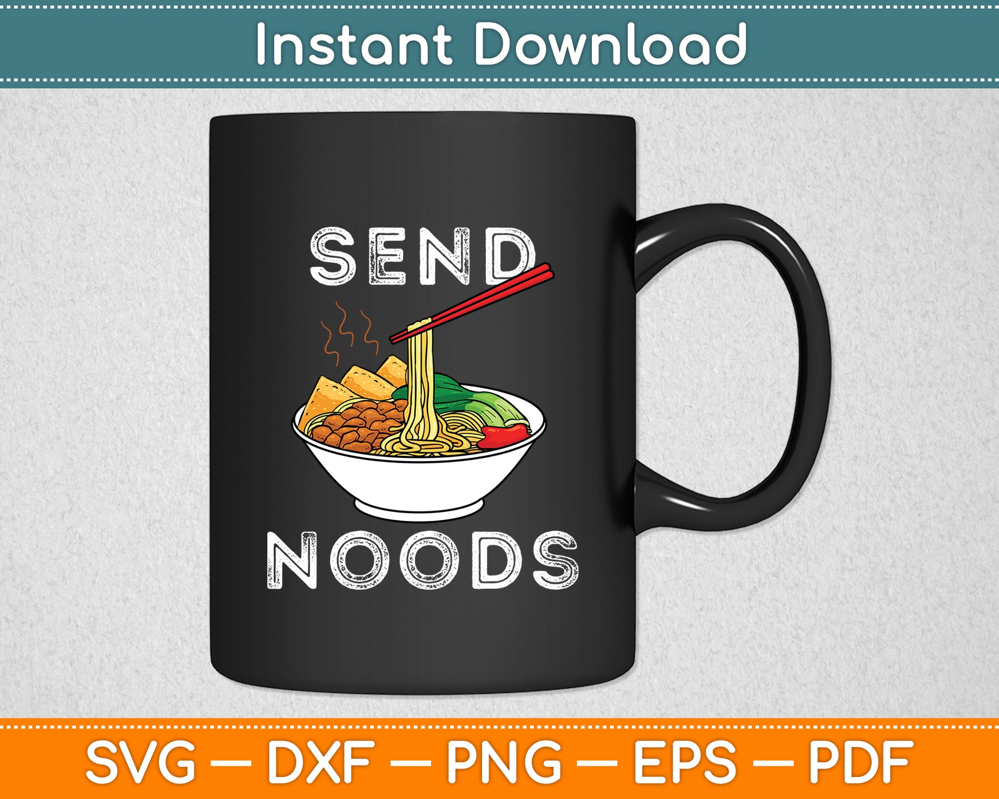 Send Noods - Italian Food Pasta Lover Foodie Pun Funny Svg Digital Cutting File