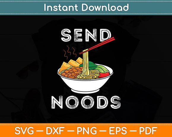 Send Noods - Italian Food Pasta Lover Foodie Pun Funny Svg Digital Cutting File