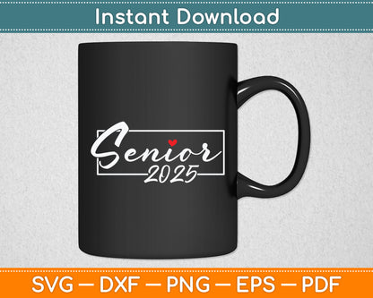 Senior 2025 Class of 2025 Graduation for College High School Svg Digital Cutting File