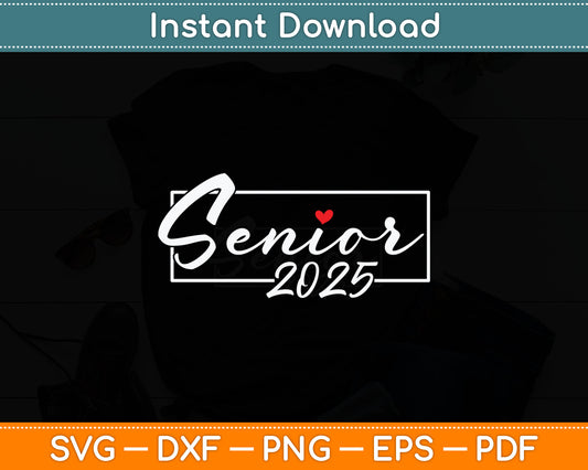 Senior 2025 Class of 2025 Graduation for College High School Svg Digital Cutting File