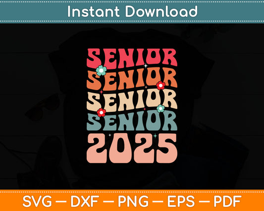 Senior 2025 Class of 2025 Seniors Graduation 2025 Svg Digital Cutting File