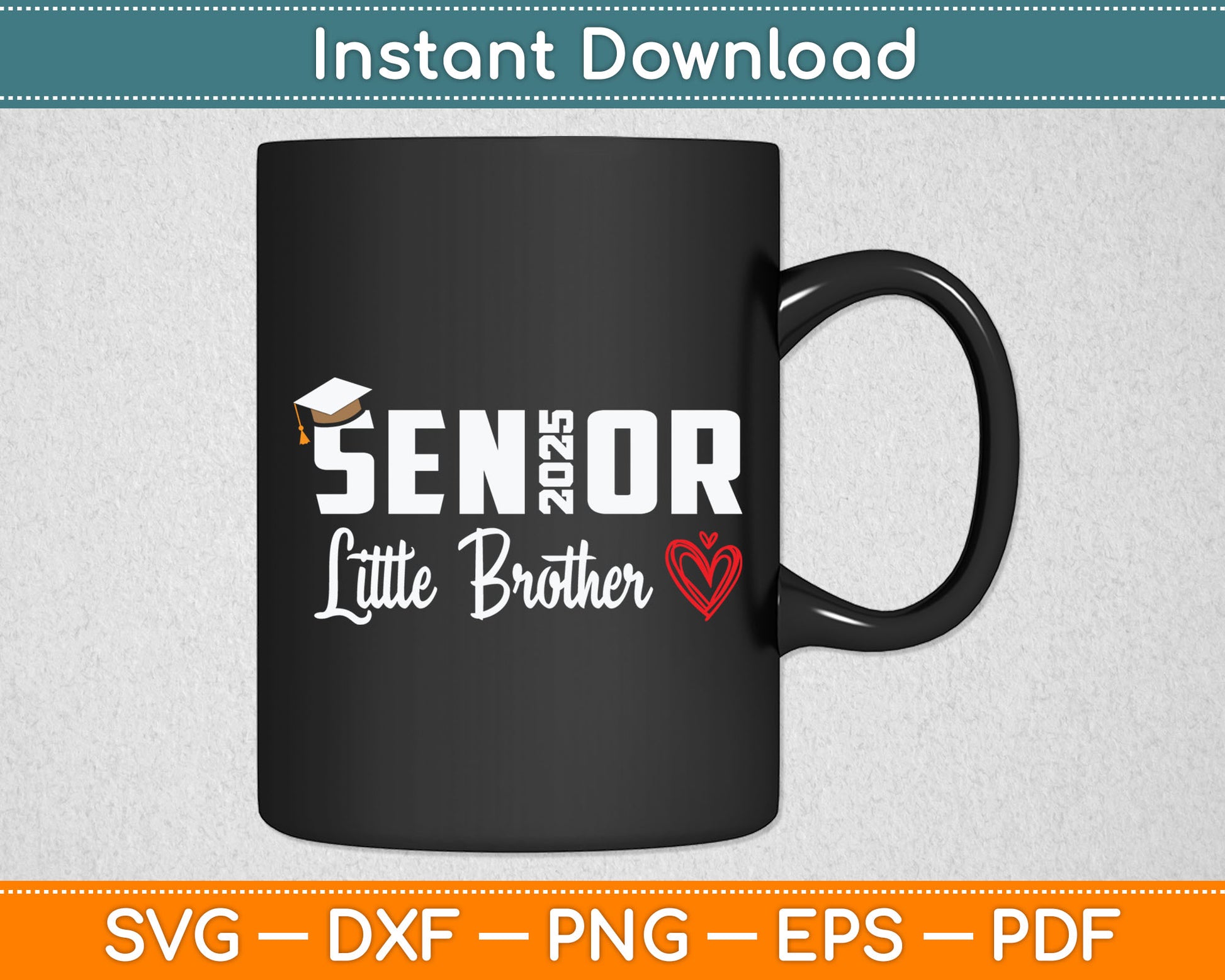 Senior 2025 Little Brother Graduate Heart Class of 2025 Svg Digital Cutting File