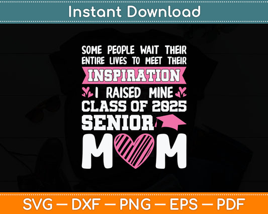 Senior 2025 Mom Class Of 2025 Mother Proud Senior 2025 Mama Svg Digital Cutting File