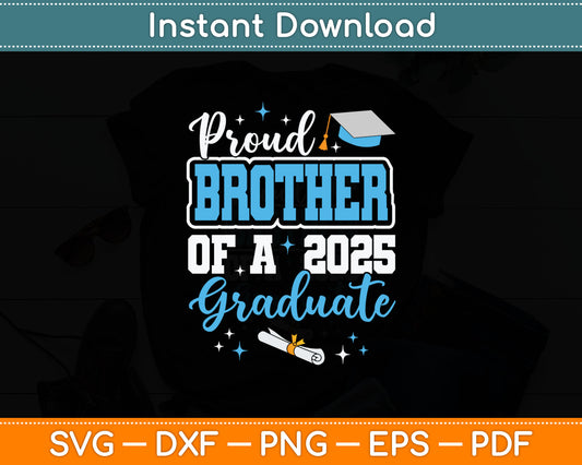Senior 2025 Proud Brother Of A Class Of 2025 Graduate Svg Digital Cutting File