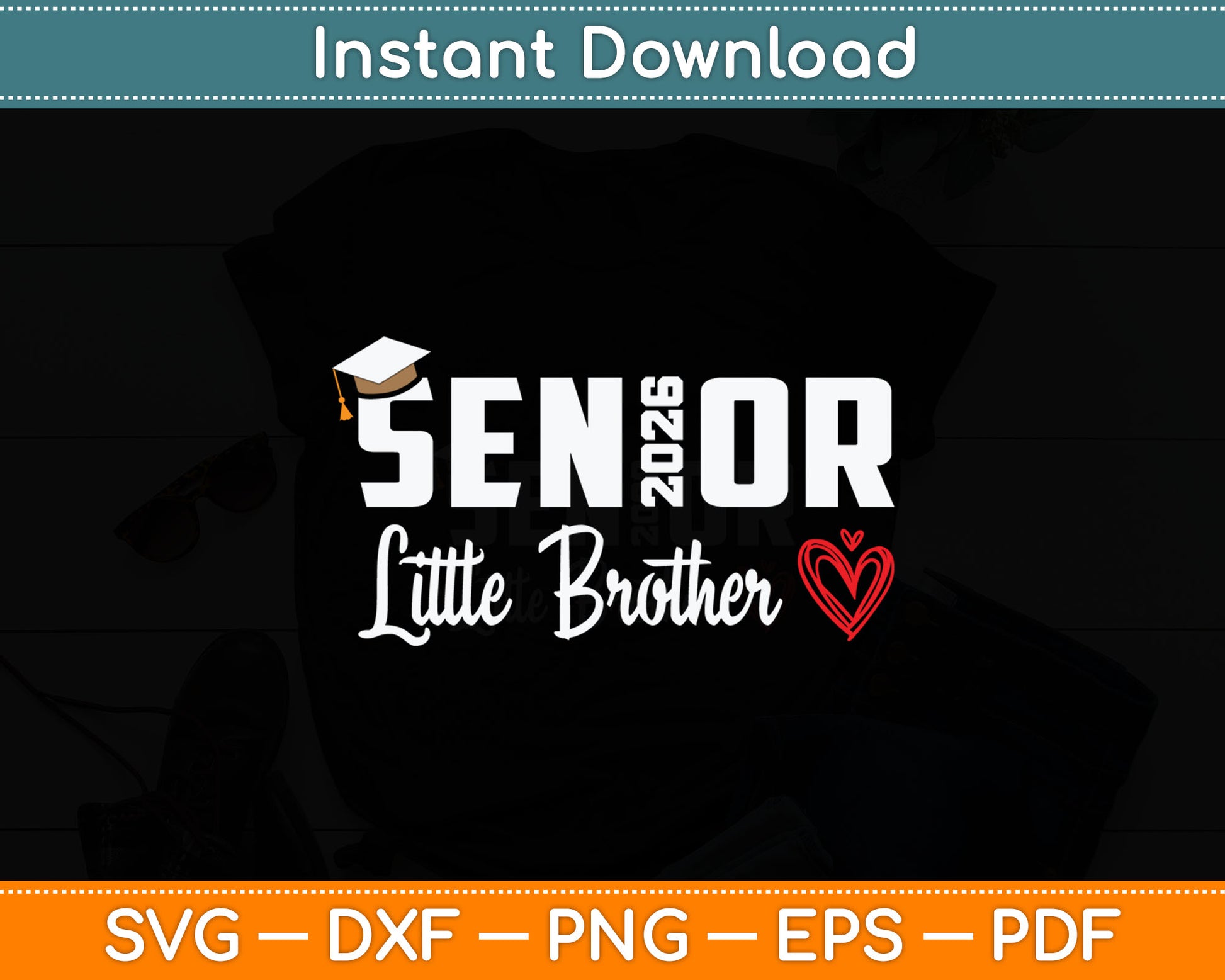 Senior 2026 Little Brother Graduate Heart Class of 2026 Svg Digital Cutting File