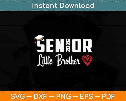 Senior 2026 Little Brother Graduate Heart Class of 2026 Svg Digital Cutting File