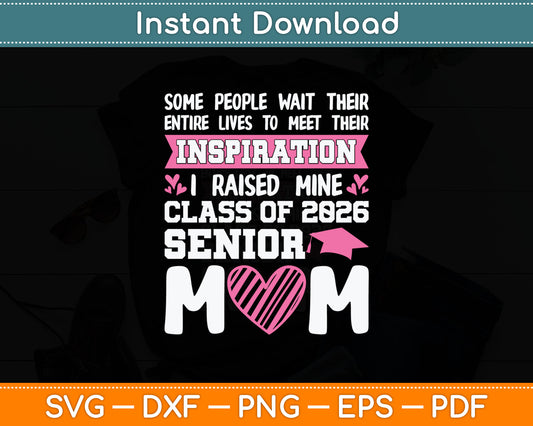 Senior 2026 Mom Class Of 2026 Mother Proud Senior 2026 Mama Svg Digital Cutting File