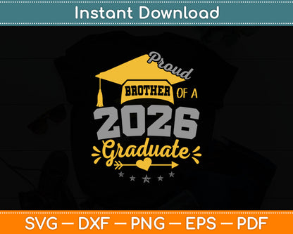 Senior 2026 Proud Brother of a Class of 2026 Graduation Svg Digital Cutting File