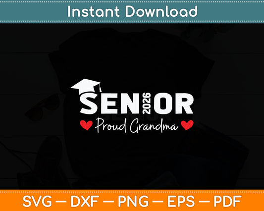 Senior 2026 Proud Grandma Graduation Class Of 2026 Graduate Svg Digital Cutting File