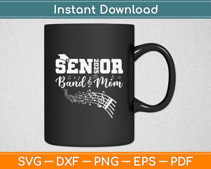 Senior Band Mom 2025 Marching Band Mom of Graduation 2025 Svg Digital Cutting File