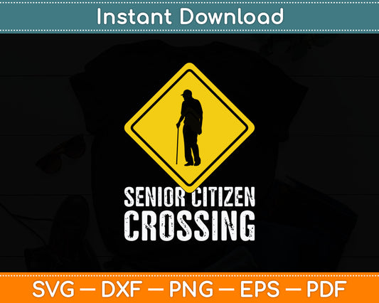 Senior Citizen Crossing Funny Gag Distressed Svg Digital Cutting File