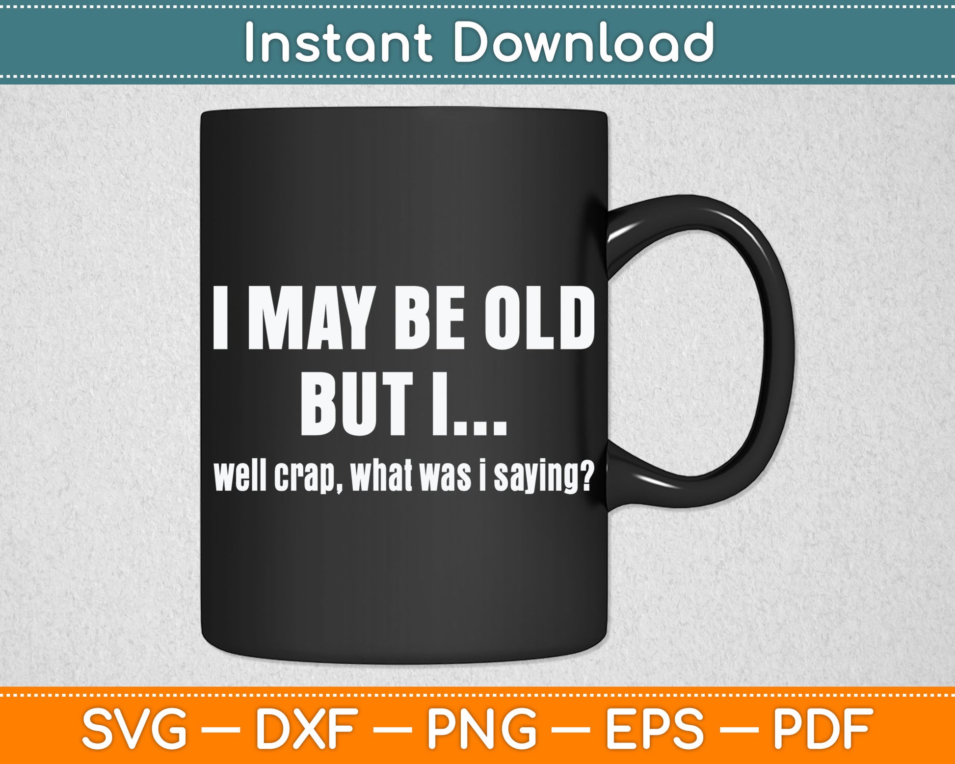 Senior Citizen Forgetful Old Age People Retired Funny Svg Digital Cutting File