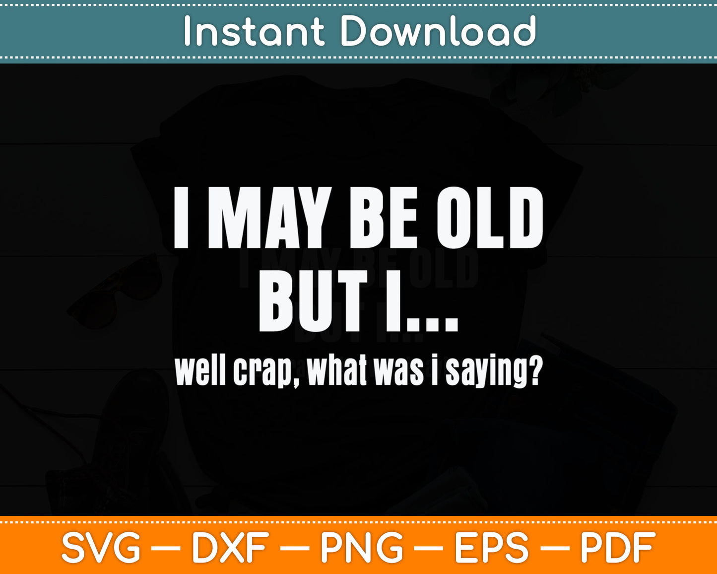Senior Citizen Forgetful Old Age People Retired Funny Svg Digital Cutting File