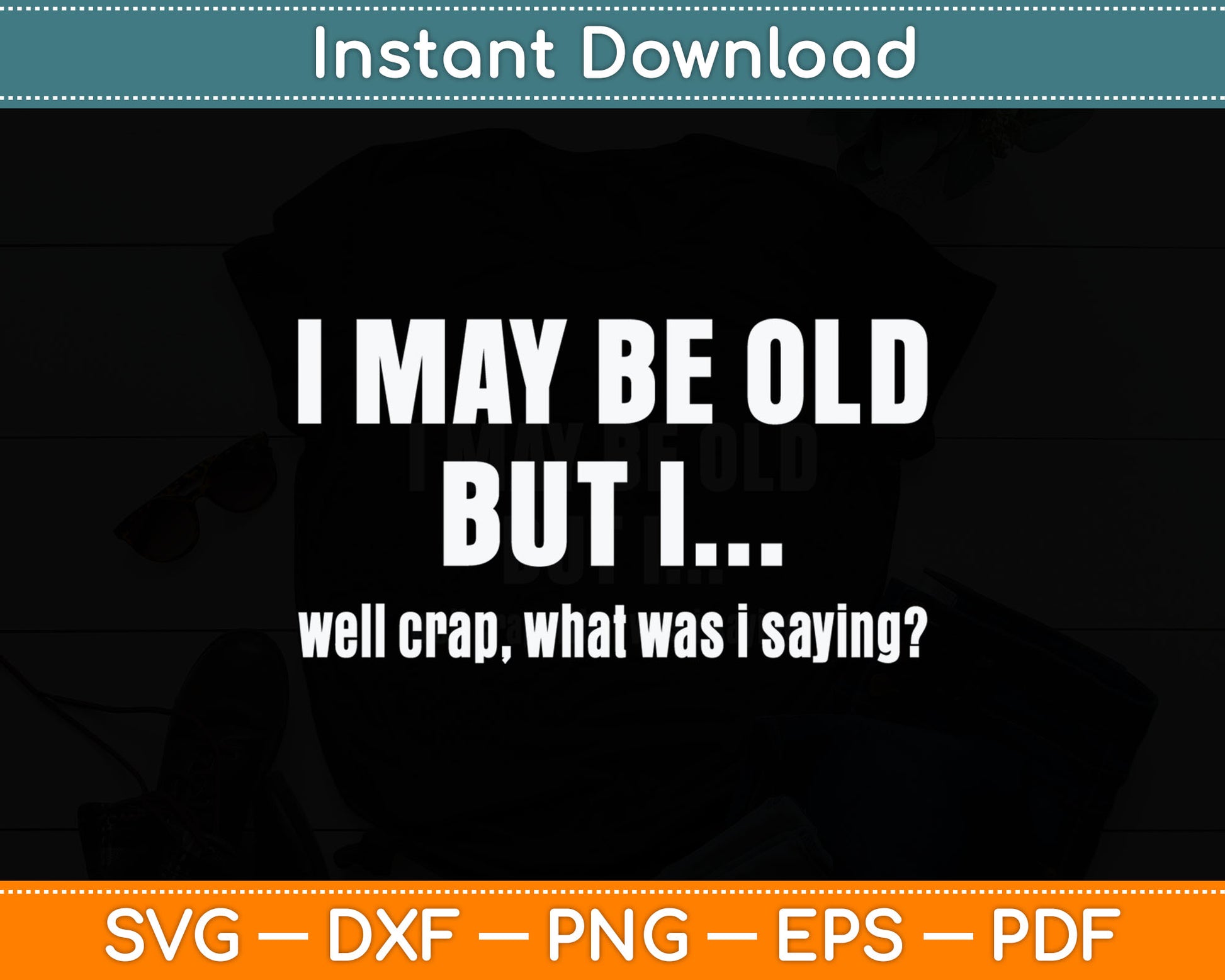 Senior Citizen Forgetful Old Age People Retired Funny Svg Digital Cutting File