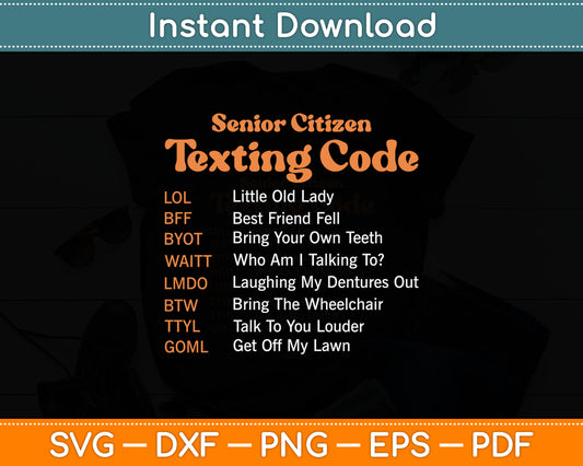 Senior Citizen Texting Code Old People Svg Digital Cutting File