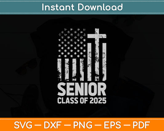 Senior Class of 2025 USA Flag Cross Christian Graduation Svg Digital Cutting File