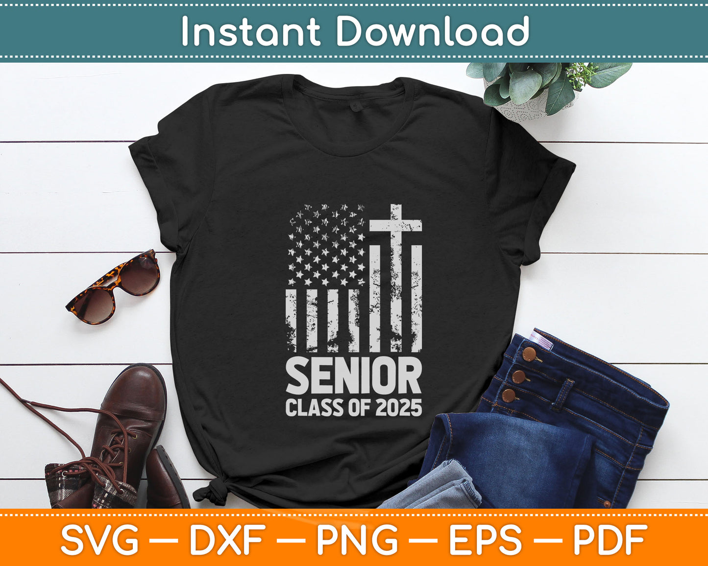Senior Class of 2025 USA Flag Cross Christian Graduation Svg Digital Cutting File