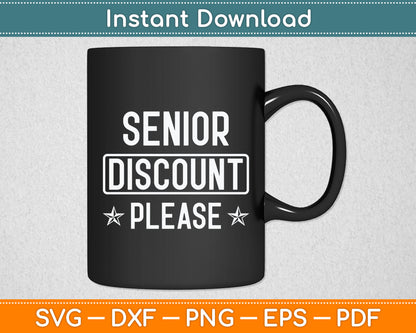Senior Discount Please Senior Citizens Svg Digital Cutting File