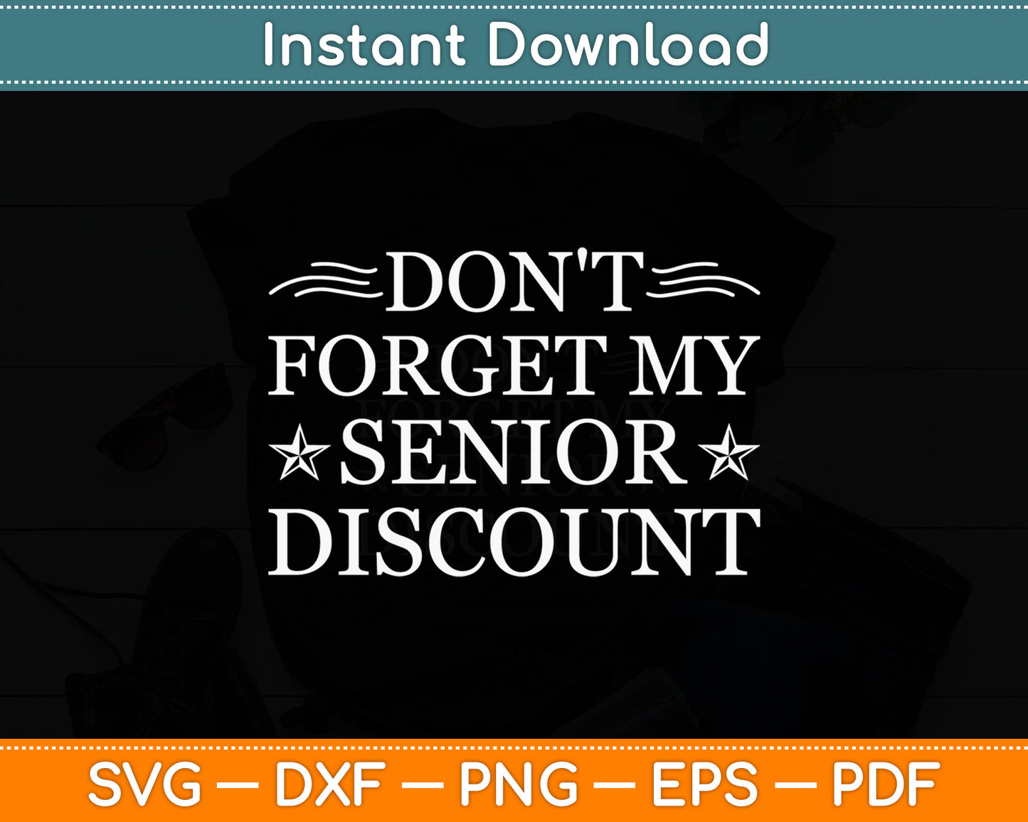 Senior Don't Forget My Discount Senior Citizens Svg Digital Cutting File