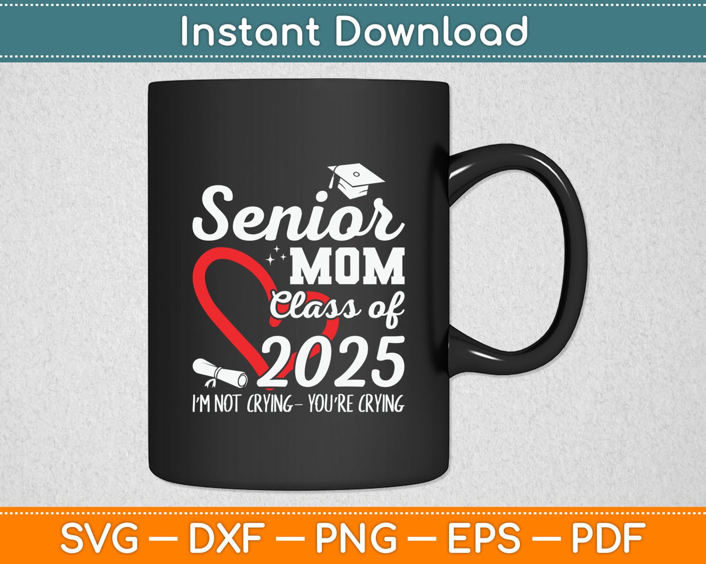 Senior Mom 2025 Class of 2025 Graduation 2025 Back To School Svg Digital Cutting File
