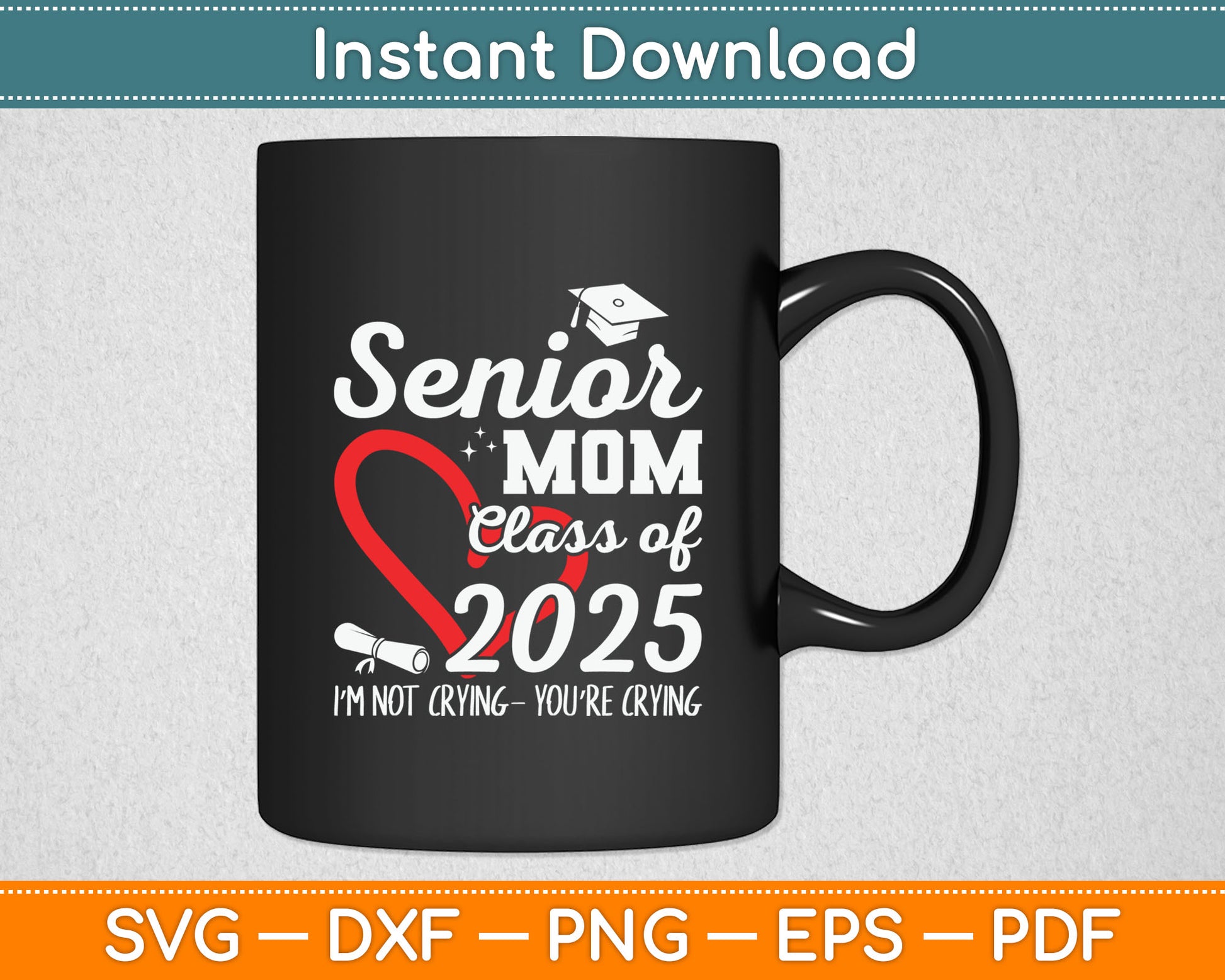Senior Mom 2025 Class of 2025 Graduation 2025 Back To School Svg Digital Cutting File