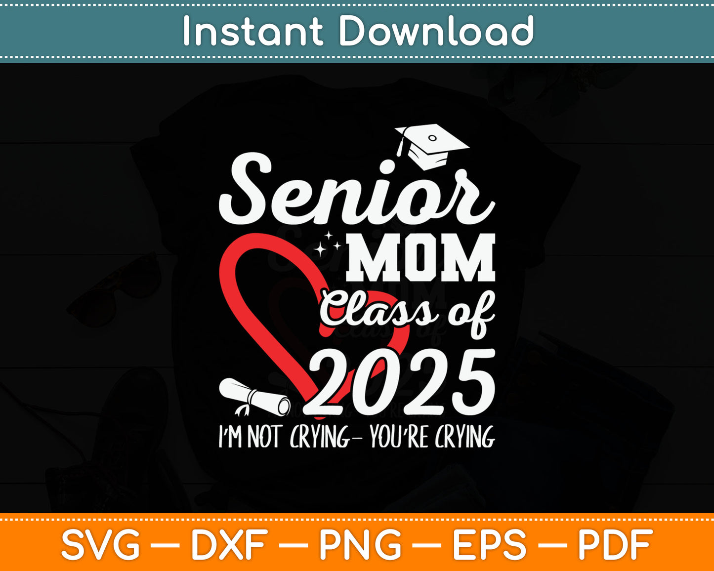 Senior Mom 2025 Class of 2025 Graduation 2025 Back To School Svg Digital Cutting File