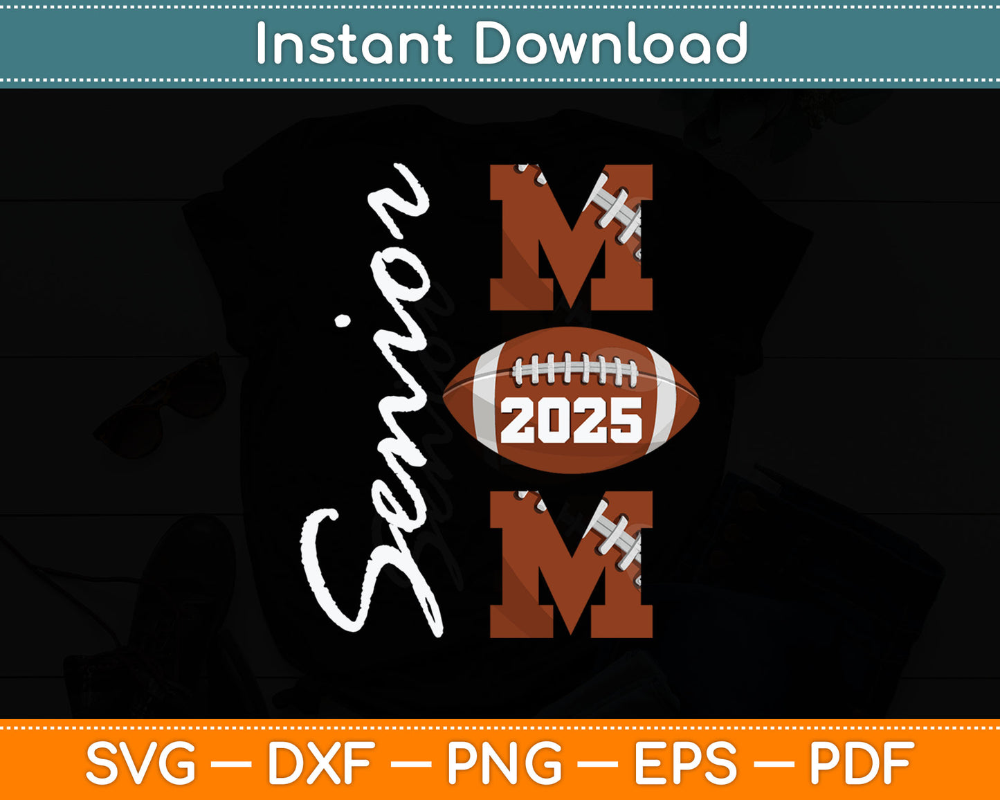 Senior Mom 2025 Football Mommy Class of 2025 Graduation Svg Digital Cutting File