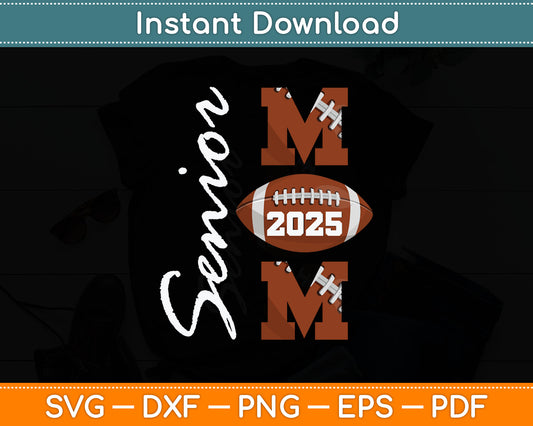 Senior Mom 2025 Football Mommy Class of 2025 Graduation Svg Digital Cutting File