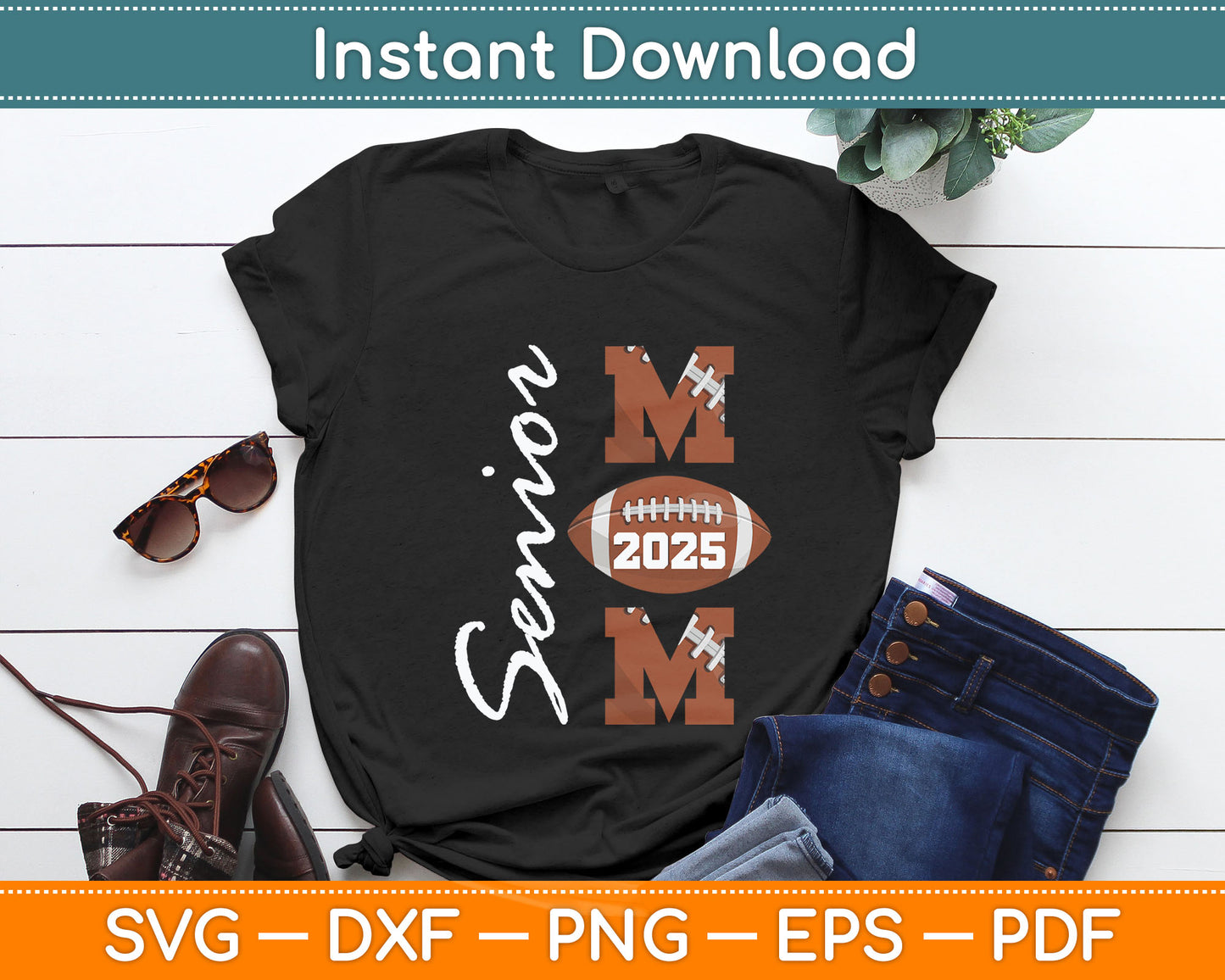 Senior Mom 2025 Football Mommy Class of 2025 Graduation Svg Digital Cutting File