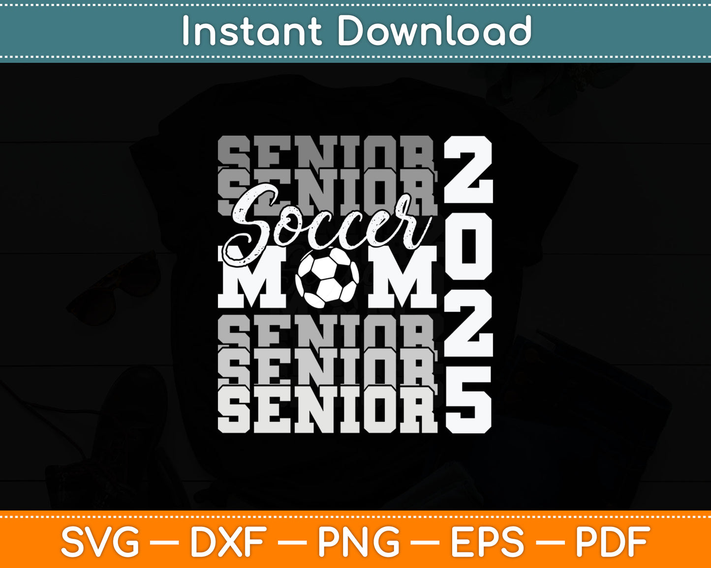 Senior Mom 2025 Soccer Class Of 2025 Funny Graduation Svg Digital Cutting File