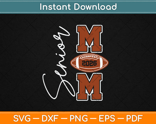 Senior Mom 2026 Football Mommy Class of 2026 Graduation Svg Digital Cutting File