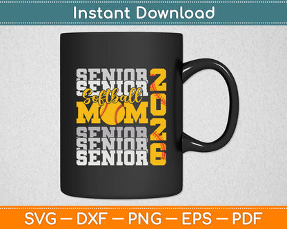 Senior Mom 2026 Softball Class Of 2026 Funny Graduation 2026 Svg Digital Cutting File