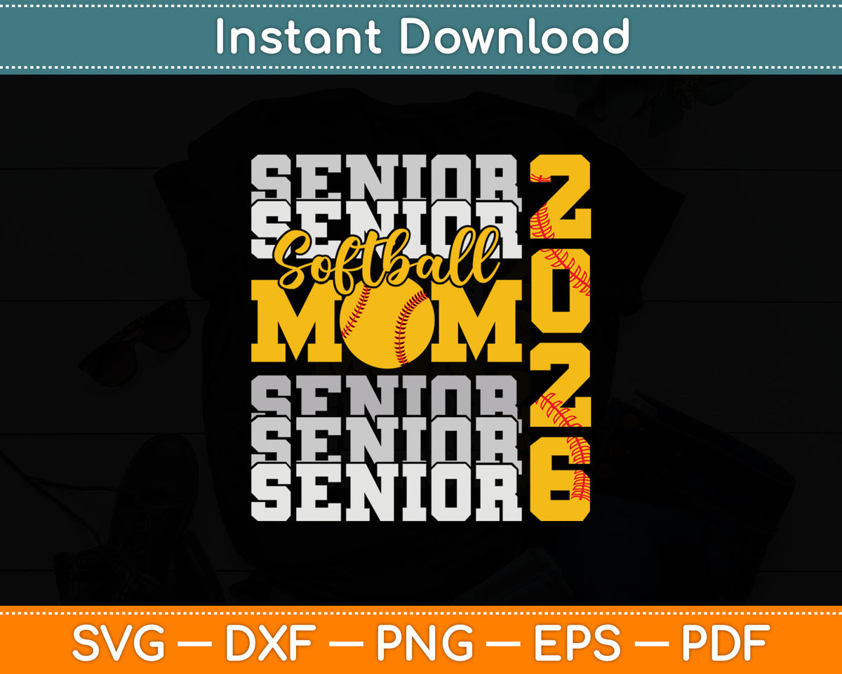 Senior Mom 2026 Softball Class Of 2026 Funny Graduation 2026 Svg Digital Cutting File