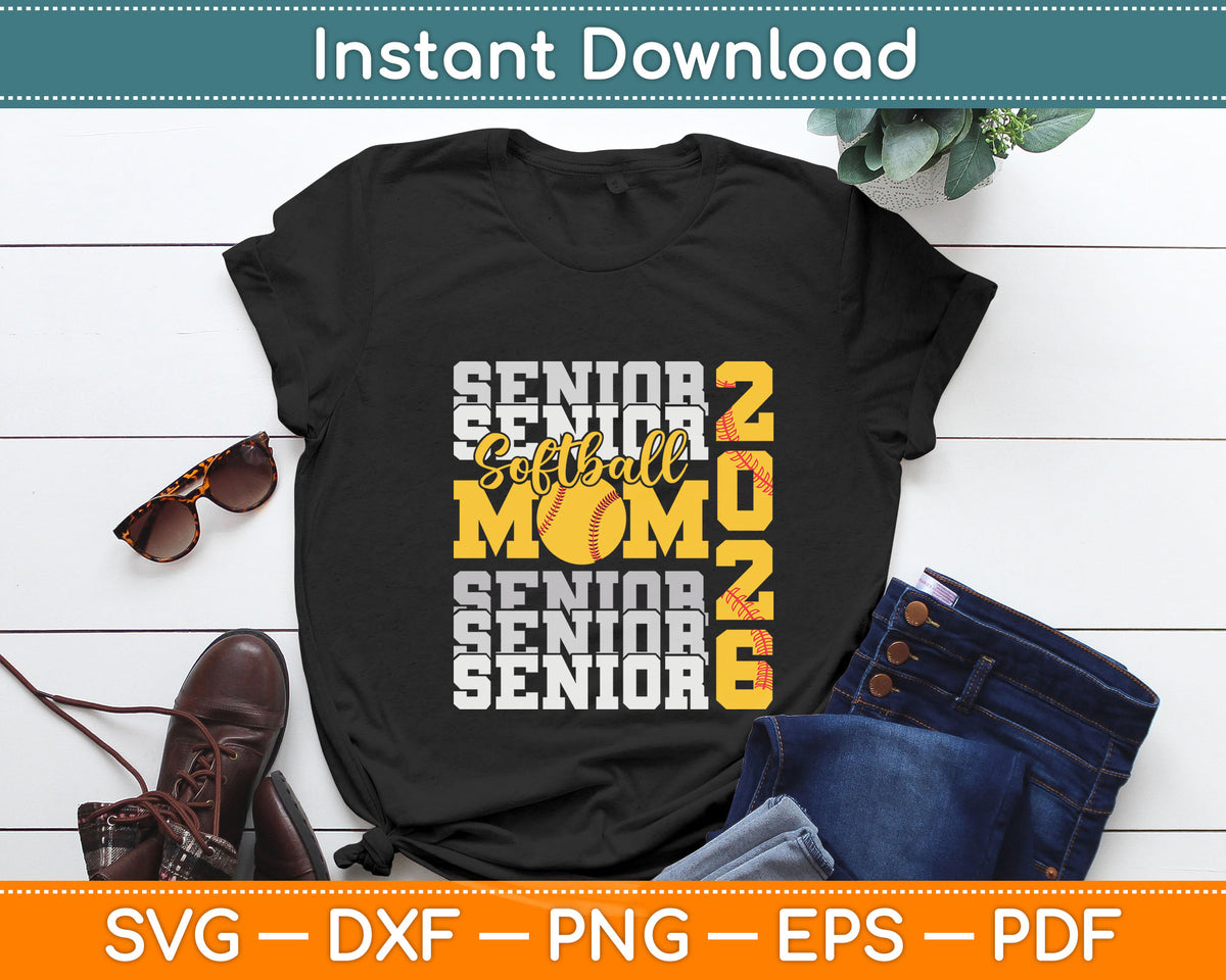 Senior Mom 2026 Softball Class Of 2026 Funny Graduation 2026 Svg Digital Cutting File