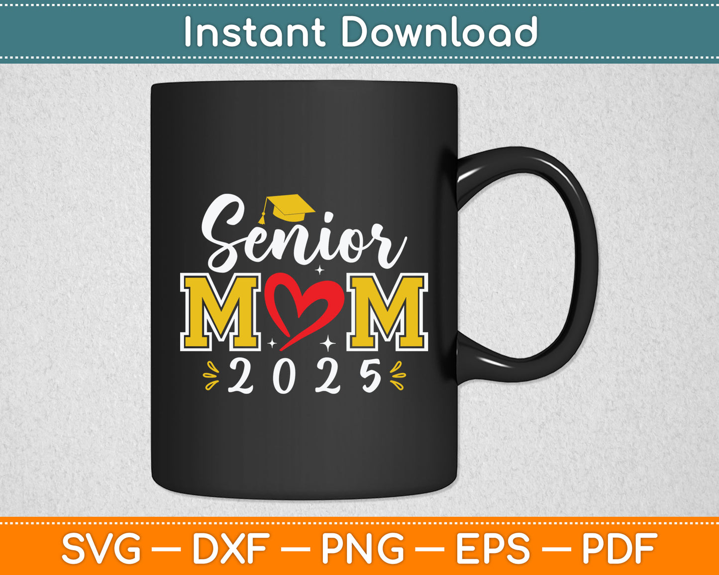 Senior Mom 25 Class Of 2025 Graduation For Mom Mommy Mother Svg Digital Cutting File